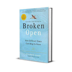 Broken open- Elizabeth Lesser