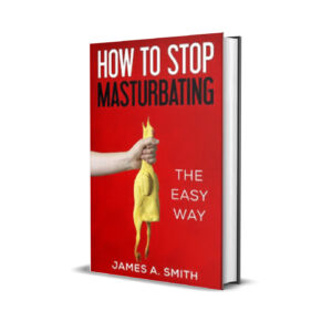 How To Stop Masturbating - James A Smith