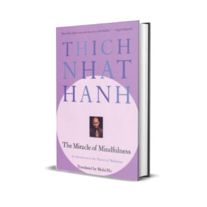 The miracle of mindfulness- Nhat Thich