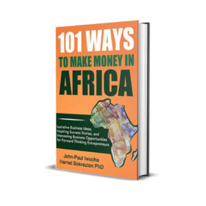 101 WAYS TO MAKE MONEY IN AFRICA - Harnet Bokrezion (PhD)