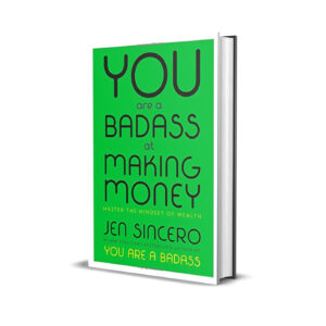 You Are a Badass at Making Money