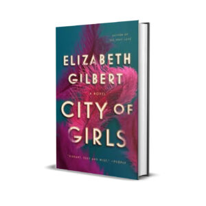 City of Girls by Elizabeth Gilbert