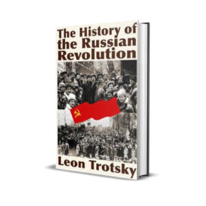 History of the Russian Revolution - Leon Trotsky