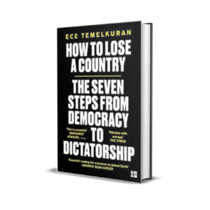 How To Lose A Country - Ece Temelkuran