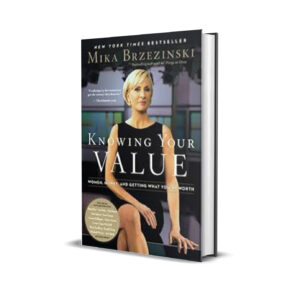 Knowing Your Value by Mika Brzezinski