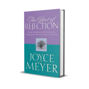 The root of rejection- Joyce Meyer