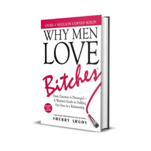 Why men love bitches- Sherry Argov