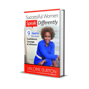 Successful women speak differently- Valorie Burton