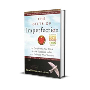 The Gift Of Imperfection