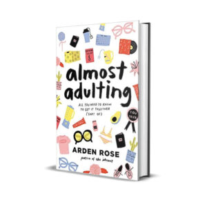 Almost adulting- Arden Rose