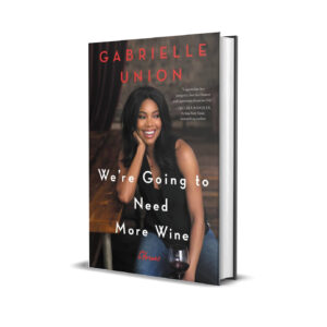 We're going to need more wine- Gabrielle Union