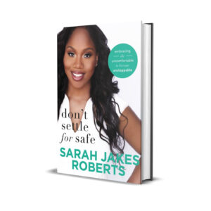 Don't settle for safe- Sarah Jakes Roberts