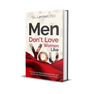 Men don't love women like you- G. L Lambert