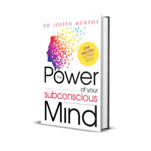 The power of your subconscious mind- Joseph Murphy