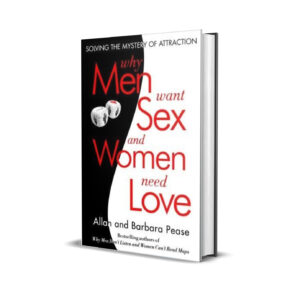 Why men want sex and women need love- Allan Pease