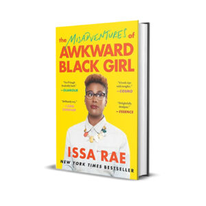 The misadventures of awkward black girl- Issa Rae