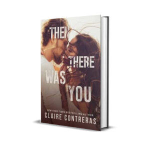 Then There Was You - Claire Contreras