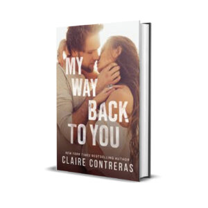 My Way Back To You - Claire Contreras