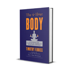 The 4-Hour Body - Timothy Ferriss