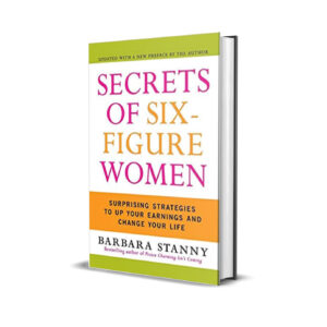 Secrets of six figure women- Barbara Stanny