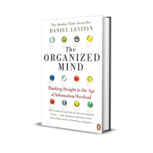 The organized mind- Daniel Levitin