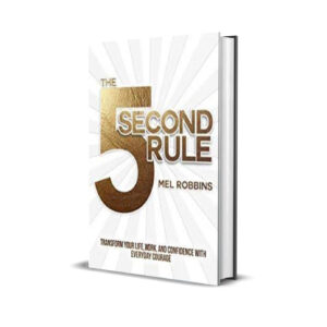 The 5 second rule- Mel Robins