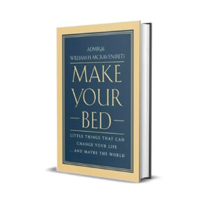 Make your bed- William McRaven