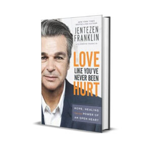 Love Like You've Never Been Hurt - Jentezen Franklin