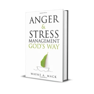 Anger and stress management God's way- Wayne Mack