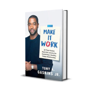 Make it work- Tony Gaskins