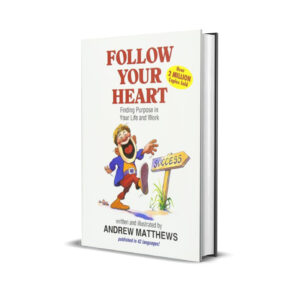 Follow your heart- Andrew Matthews