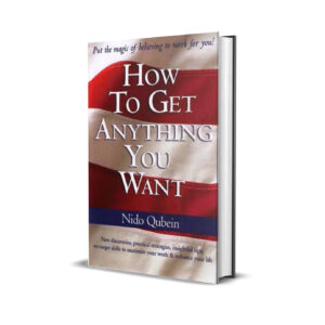 How to get anything you want- Nido Qubein