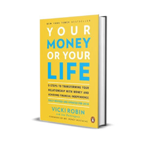 Your money or your life- Vicki Robin