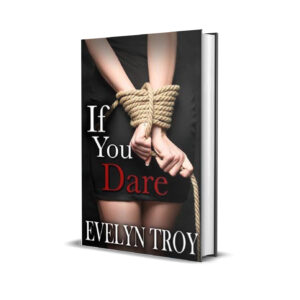 If you dare- Evelyn Troy