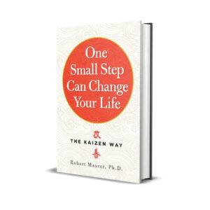 One small step can change your life- Robert Maurer