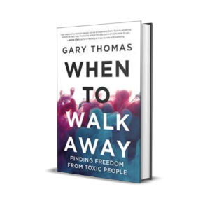 When To Walk Away - Gary Thomas