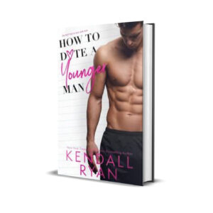 How To Date A Younger Man - Kendall Ryan