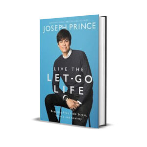 Live the Let-Go Life - Joseph Prince