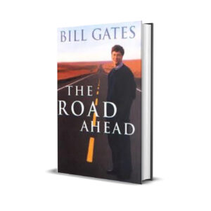 The Road Ahead - Bill Gates