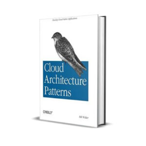 Cloud Architecture Patterns - Bill wilder