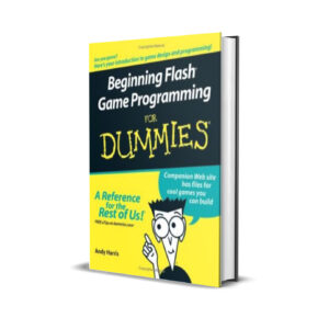 Beginning Flash game programming for dummies - Andy Harris