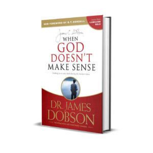 When God doesn't make sense- Dr. James Dobson Fobson