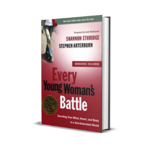 Every young woman's battle- Shannon Ethridge