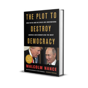 The plot to destroy democracy- Malcolm Nance