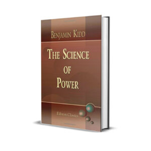 The science of power- Benjamin Kidd