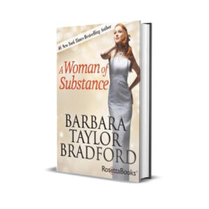 A woman of substance- Barbara Taylor Bradford