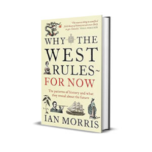 Why the west rules for now- Ian Morris