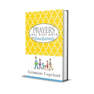 Prayers that avail much for grandparents- Germaine Copeland