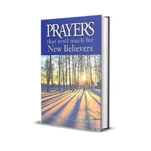 Prayers that avail much for new believers- Germaine Copeland