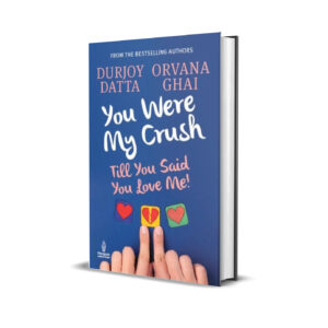 You were my crush till you said- Durjoy Datta